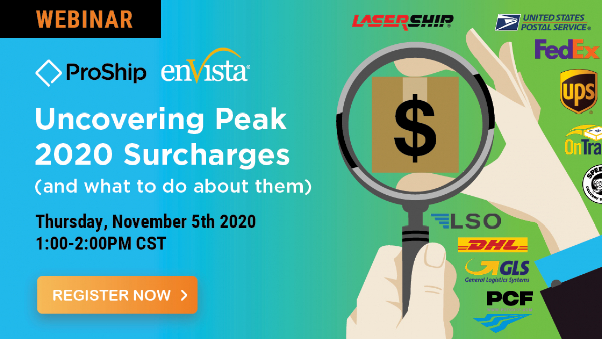 Webinar ad for Uncovering Peak 2020 Surcharges on Nov 5, 2020, 1-2 PM CST, hosted by ProShip and enVista. Features logos of major shipping carriers and a hand holding a box with a dollar sign. Register button included.