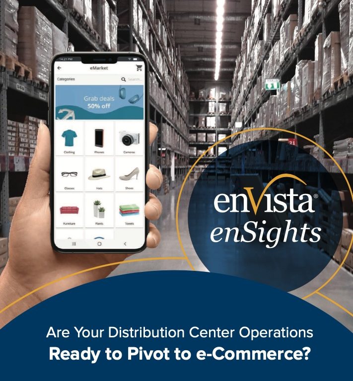 A person holds a smartphone displaying an e-commerce app in a large warehouse aisle. Text reads: enVista enSights. Are Your Distribution Center Operations Ready to Pivot to e-Commerce?.