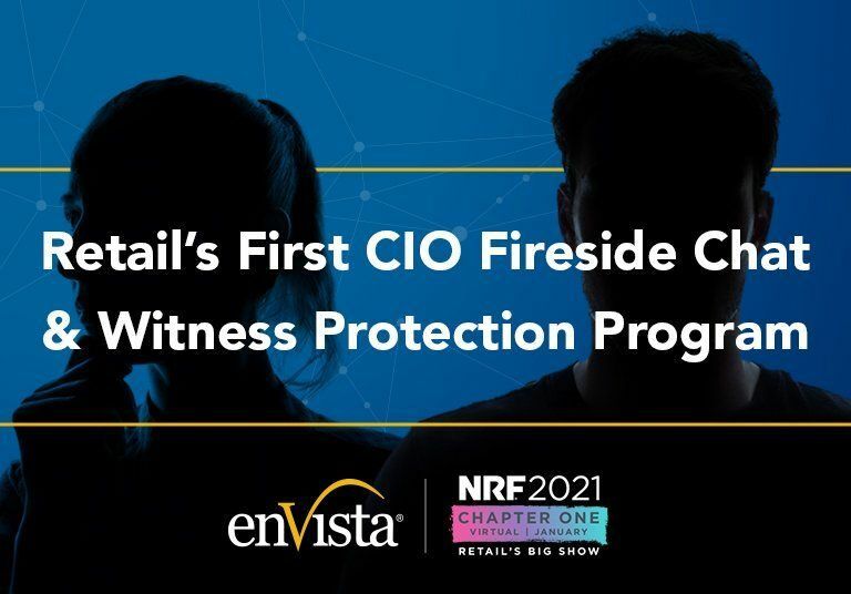 Silhouettes of two people with text: “Retail’s First CIO Fireside Chat & Witness Protection Program.” Logos for enVista and NRF 2021 Chapter One Virtual: Retail’s Big Show appear at the bottom.